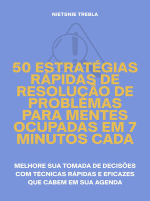 cover image of 50 Estratégias Rápidas de Resolução de Problemas para Mentes Ocupadas em 7 Minutos Cada